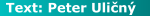 Text: Peter Uli�n�