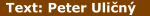 Text: Peter Uli�n�